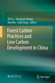 Title: Forest Carbon Practices and Low Carbon Development in China, Author: Zhi Lu