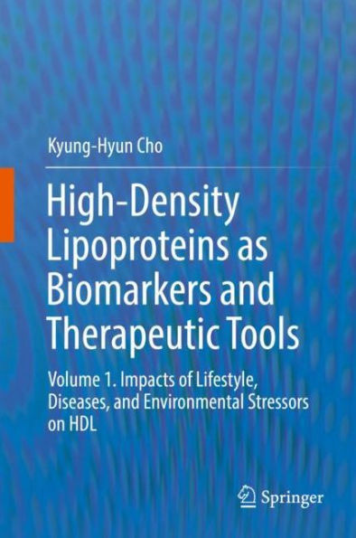 High-Density Lipoproteins as Biomarkers and Therapeutic Tools: Volume 1. Impacts of Lifestyle, Diseases, and Environmental Stressors on HDL