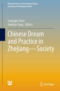 Title: Chinese Dream and Practice in Zhejiang - Society, Author: Guangjin Chen
