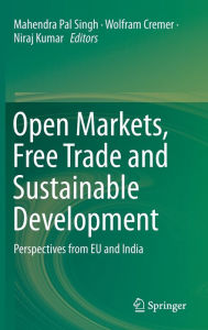 Title: Open Markets, Free Trade and Sustainable Development: Perspectives from EU and India, Author: Mahendra Pal Singh