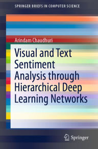 Title: Visual and Text Sentiment Analysis through Hierarchical Deep Learning Networks, Author: Arindam Chaudhuri