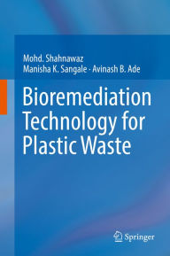 Title: Bioremediation Technology for Plastic Waste, Author: Mohd. Shahnawaz