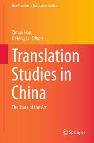 Title: Translation Studies in China: The State of the Art, Author: Ziman Han