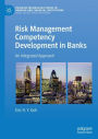 Risk Management Competency Development in Banks: An Integrated Approach