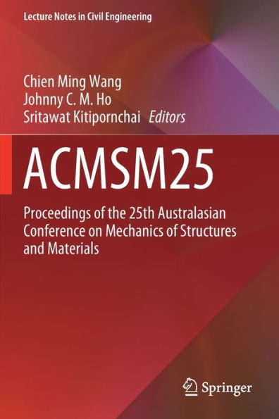 ACMSM25: Proceedings of the 25th Australasian Conference on Mechanics of Structures and Materials