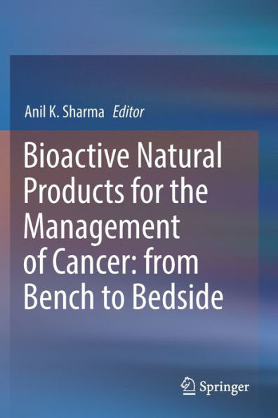 Bioactive Natural Products for the Management of Cancer: from Bench to Bedside