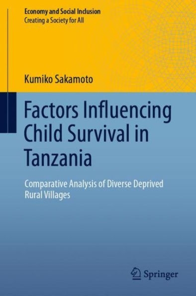 Factors Influencing Child Survival in Tanzania: Comparative Analysis of Diverse Deprived Rural Villages