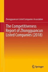 Title: The Competitiveness Report of Zhongguancun Listed Companies (2018), Author: Zhongguancun Listed Companies Assoc.