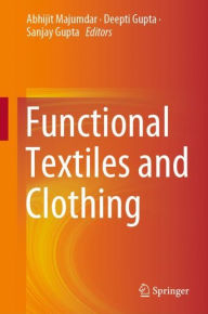 Title: Functional Textiles and Clothing, Author: Abhijit Majumdar