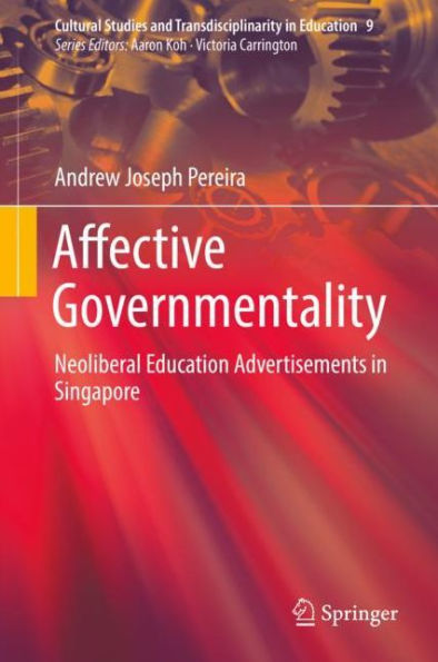 Affective Governmentality: Neoliberal Education Advertisements in Singapore