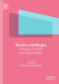 Title: Workers and Margins: Grasping Erasures and Opportunities, Author: Nimruji Jammulamadaka