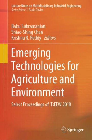 Emerging Technologies for Agriculture and Environment: Select Proceedings of ITsFEW 2018