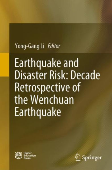 Earthquake and Disaster Risk: Decade Retrospective of the Wenchuan