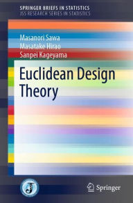 Title: Euclidean Design Theory, Author: Masanori Sawa