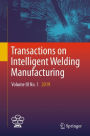 Transactions on Intelligent Welding Manufacturing: Volume III No. 1 2019