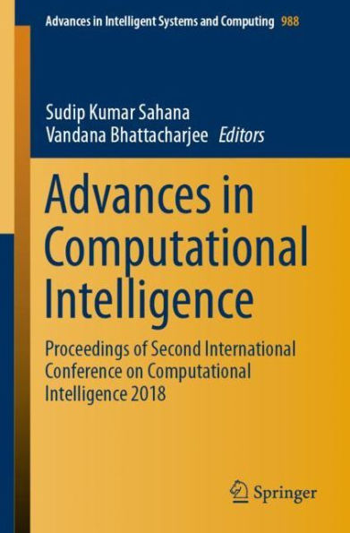 Advances in Computational Intelligence: Proceedings of Second International Conference on Computational Intelligence 2018
