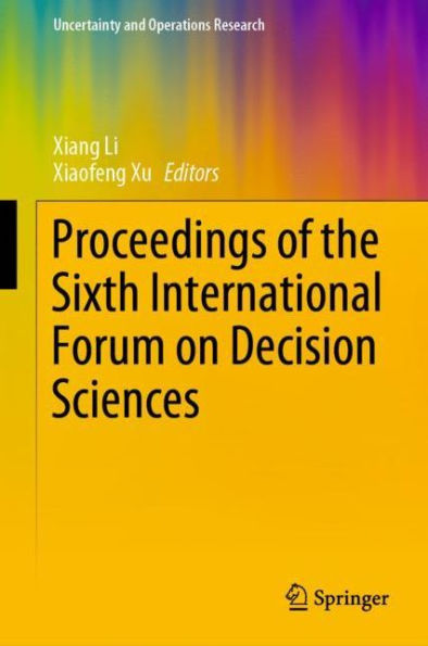 Proceedings of the Sixth International Forum on Decision Sciences