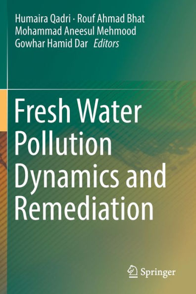 Fresh Water Pollution Dynamics and Remediation