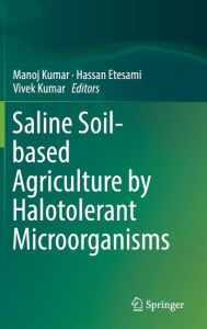 Title: Saline Soil-based Agriculture by Halotolerant Microorganisms, Author: Manoj Kumar