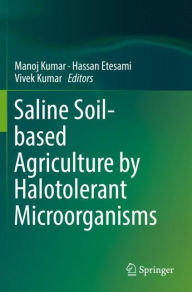 Title: Saline Soil-based Agriculture by Halotolerant Microorganisms, Author: Manoj Kumar