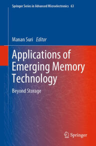 Title: Applications of Emerging Memory Technology: Beyond Storage, Author: Manan Suri