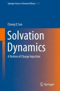 Title: Solvation Dynamics: A Notion of Charge Injection, Author: Chang Q Sun