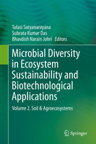 Title: Microbial Diversity in Ecosystem Sustainability and Biotechnological Applications: Volume 2. Soil & Agroecosystems, Author: Tulasi Satyanarayana