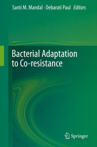 Title: Bacterial Adaptation to Co-resistance, Author: Santi M. Mandal