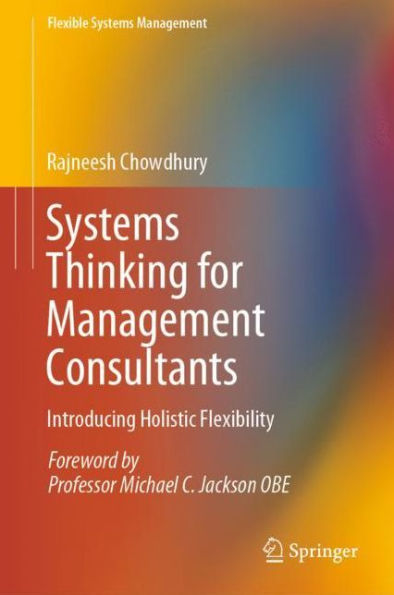 Systems Thinking for Management Consultants: Introducing Holistic Flexibility