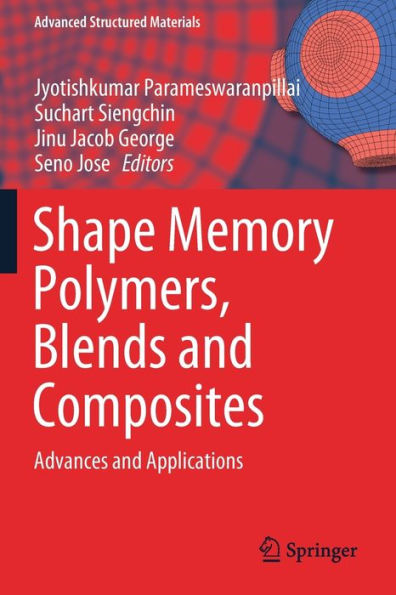 Shape Memory Polymers, Blends and Composites: Advances and Applications