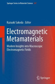 Title: Electromagnetic Metamaterials: Modern Insights into Macroscopic Electromagnetic Fields, Author: Kazuaki Sakoda