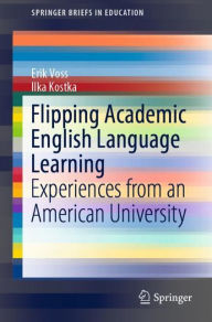 Title: Flipping Academic English Language Learning: Experiences from an American University, Author: Erik Voss