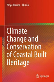 Title: Climate Change and Conservation of Coastal Built Heritage, Author: Maya Hassan