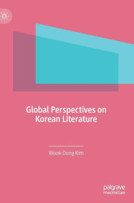 Title: Global Perspectives on Korean Literature, Author: Wook-Dong Kim