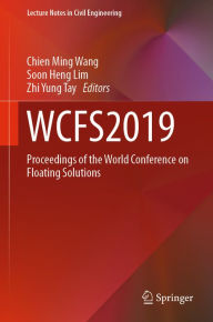 Title: WCFS2019: Proceedings of the World Conference on Floating Solutions, Author: Chien Ming Wang