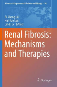 Title: Renal Fibrosis: Mechanisms and Therapies, Author: Bi-Cheng Liu