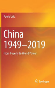 Title: China 1949-2019: From Poverty to World Power, Author: Paolo Urio