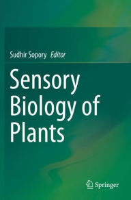 Title: Sensory Biology of Plants, Author: Sudhir Sopory