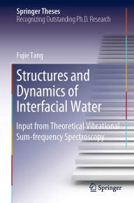 Title: Structures and Dynamics of Interfacial Water: Input from Theoretical Vibrational Sum-frequency Spectroscopy, Author: Fujie Tang