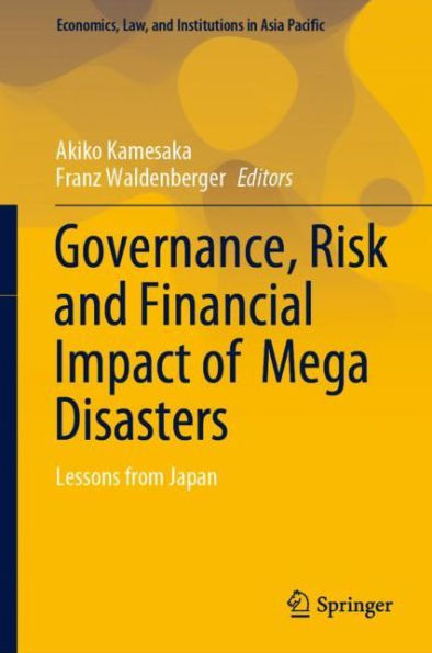 Governance, Risk and Financial Impact of Mega Disasters: Lessons from Japan