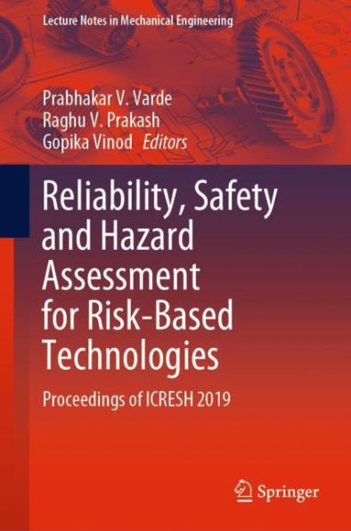 Reliability, Safety and Hazard Assessment for Risk-Based Technologies: Proceedings of ICRESH 2019