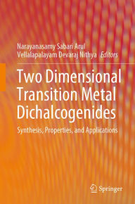 Title: Two Dimensional Transition Metal Dichalcogenides: Synthesis, Properties, and Applications, Author: Narayanasamy Sabari Arul