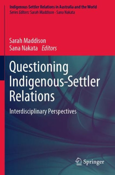 Questioning Indigenous-Settler Relations: Interdisciplinary Perspectives