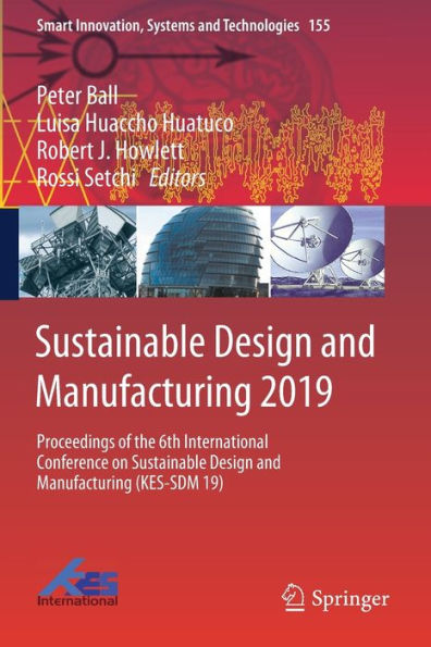 Sustainable Design and Manufacturing 2019: Proceedings of the 6th International Conference on (KES-SDM 19)