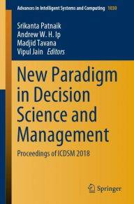 Title: New Paradigm in Decision Science and Management: Proceedings of ICDSM 2018, Author: Srikanta Patnaik