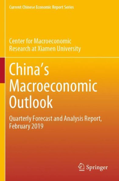 China's Macroeconomic Outlook: Quarterly Forecast and Analysis Report, February 2019