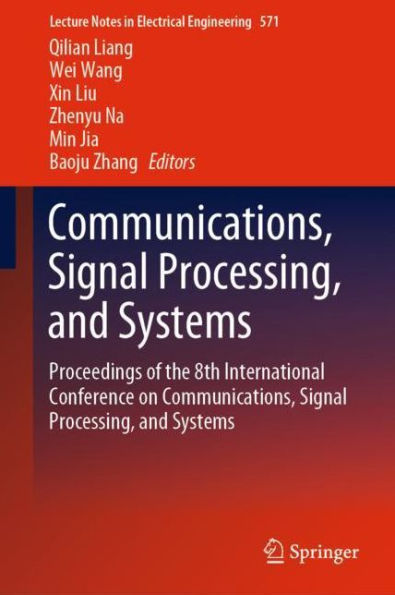 Communications, Signal Processing, and Systems: Proceedings of the 8th International Conference on Communications, Signal Processing, and Systems