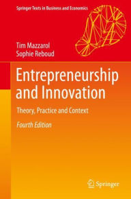 Title: Entrepreneurship and Innovation: Theory, Practice and Context / Edition 4, Author: Tim Mazzarol