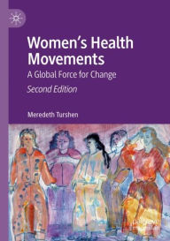 Title: Women's Health Movements: A Global Force for Change, Author: Meredeth Turshen