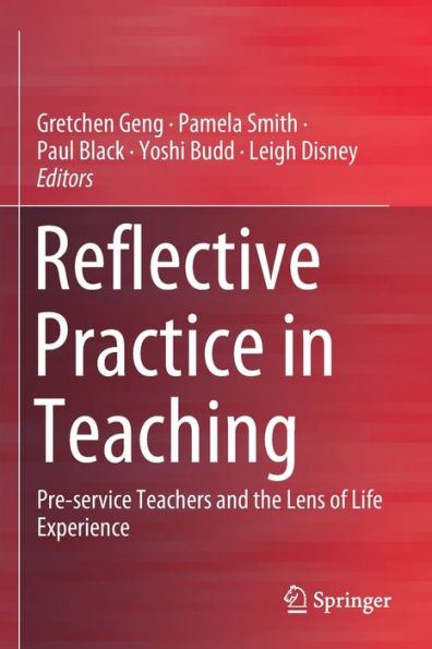 Reflective Practice in Teaching: Pre-service Teachers and the Lens of Life Experience